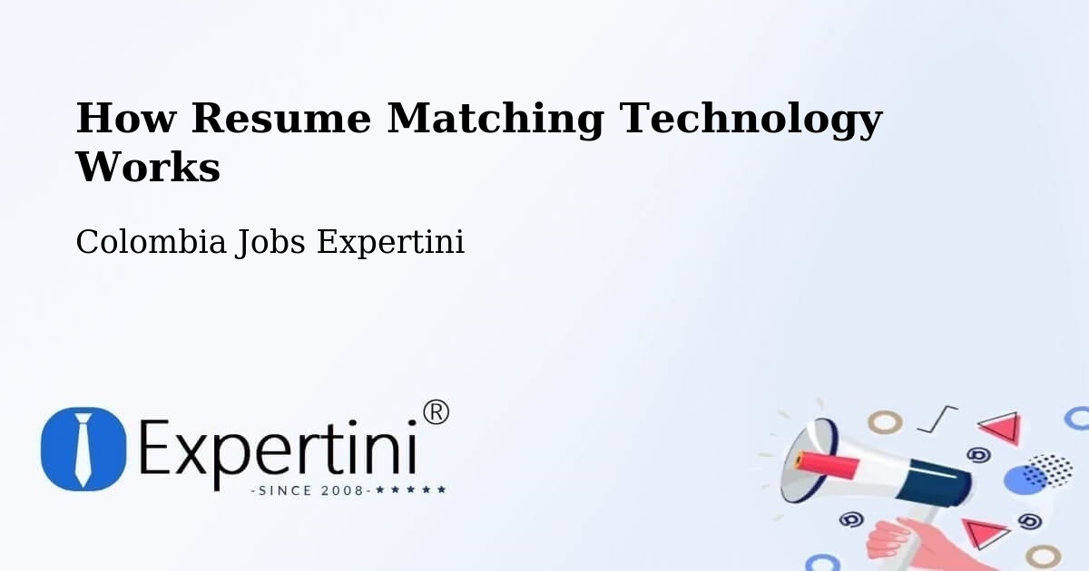 How Resume Matching Technology Works - Colombia Jobs Expertini